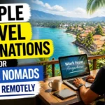Simple Travel Destinations for Digital Nomads Working Remotely